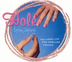 Hole : Softer, Softest